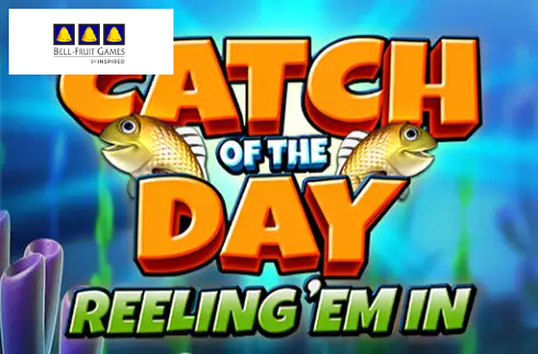 Catch of the Day Reeling 'Em In